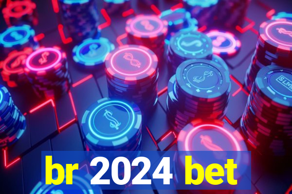 br 2024 bet